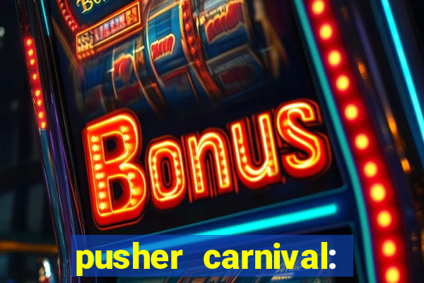 pusher carnival: coin master